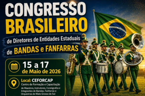 Congresso Brasileiro de Diretores e Entidades Estaduais de Bandas e Fanfarras movimenta Campo Grande com capacitação, cultura e inovação